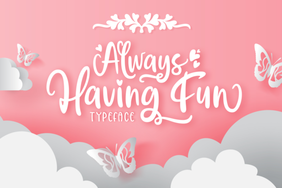 Always Having Fun: More Than Just a Font